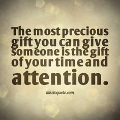 Time: The most precious gift you can give
